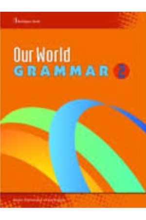 OUR WORLD 2 GRAMMAR
