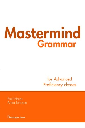 MASTERMIND GRAMMAR FOR ADVANCED AND PROFICIENCY CLASSES MASTERMIND GRAMMAR FOR ADVANCED AND PROFICIENCY CLASSES