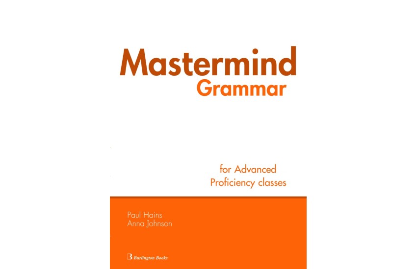 MASTERMIND GRAMMAR FOR ADVANCED AND PROFICIENCY CLASSES