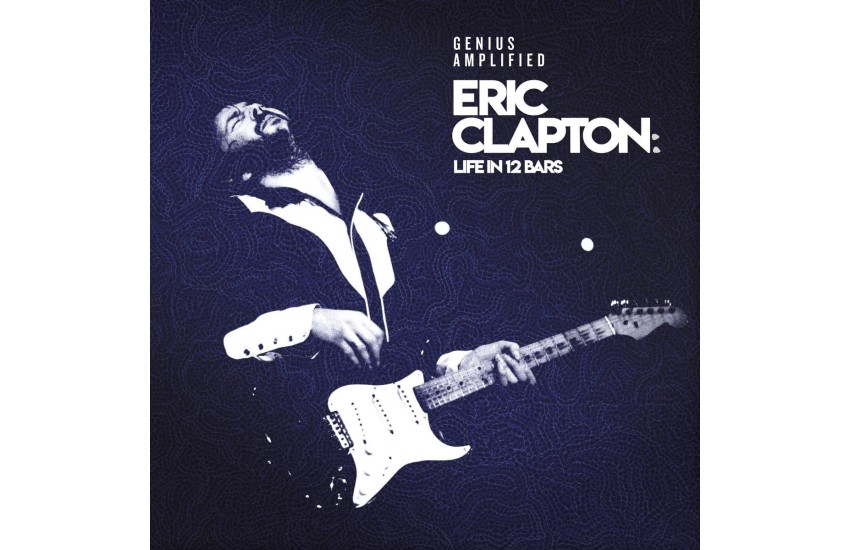 ERIC CLAPTON: LIFE IN 12 BARS - O.S.T.