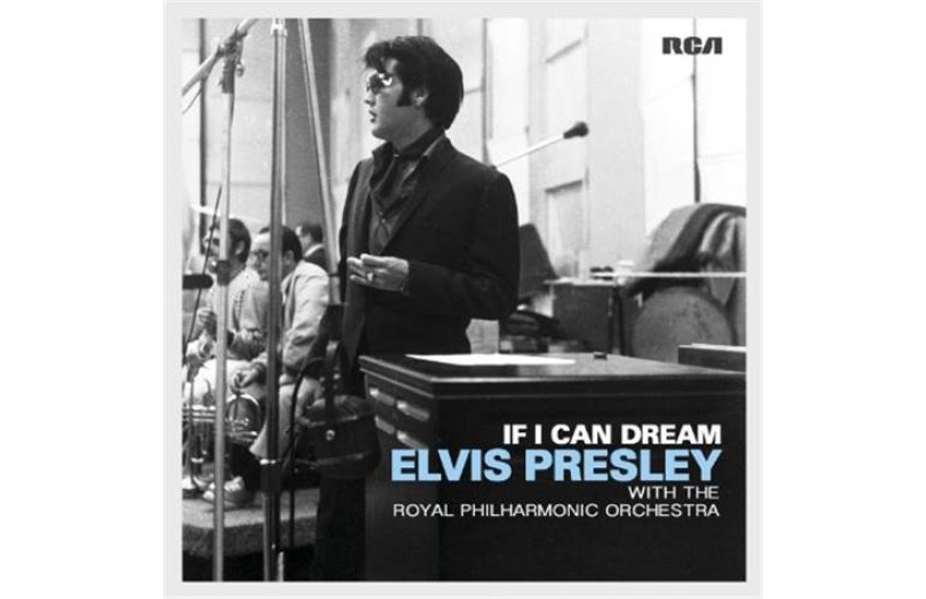 IF I CAN DREAM: ELVIS PRESLEY WITH THE ROYAL PHILHARMONIC ORCHESTRA