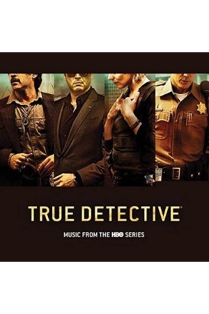 TRUE DETECTIVE (MUSIC FROM THE HBO SERIES)