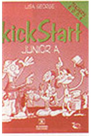 KICKSTART JUNIOR A (TEACHER'S BOOK) KICKSTART JUNIOR A (TEACHER'S BOOK)