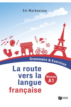 LA ROUTE VERS LA LANGUE FRANCAISE NIVEAU A1 - GRAMMAIRE ET EXERCICES