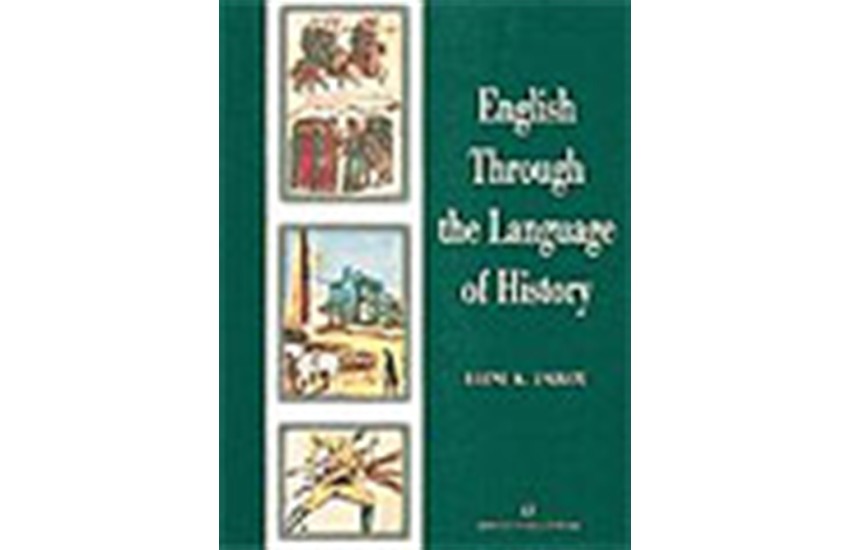 ENGLISH THROUGH THE LANGUAGE OF HISTORY