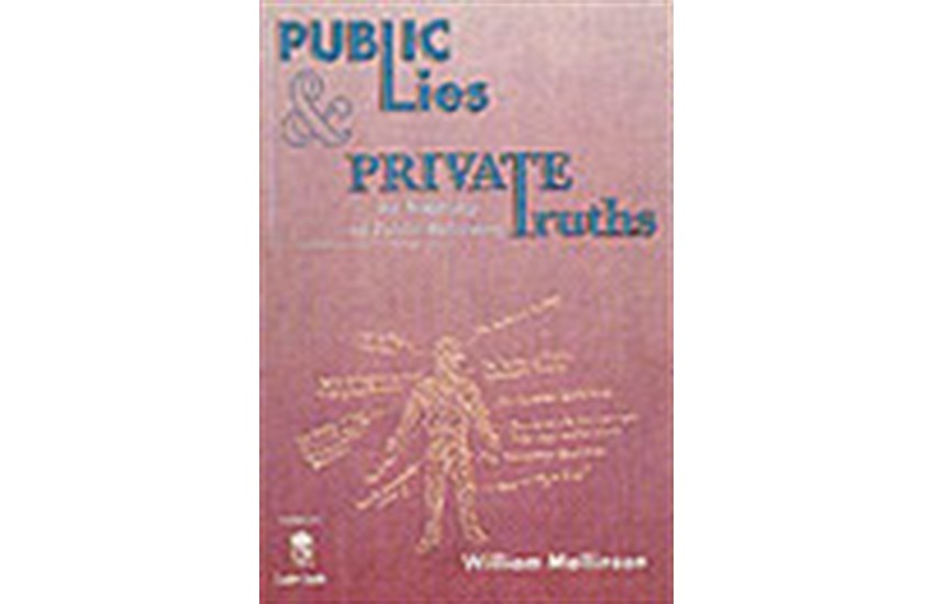 PUBLIC LIES AND PRIVATE TRUTHS