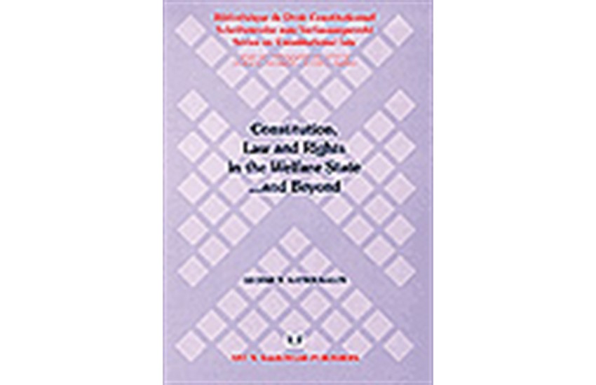 CONSTITUTION, LAW AND RIGHTS IN THE WELFARE STATE …AND BEYOND