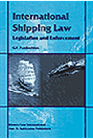 INTERNATIONAL SHIPPING LAW, LEGISLATION AND ENFORCEMENT