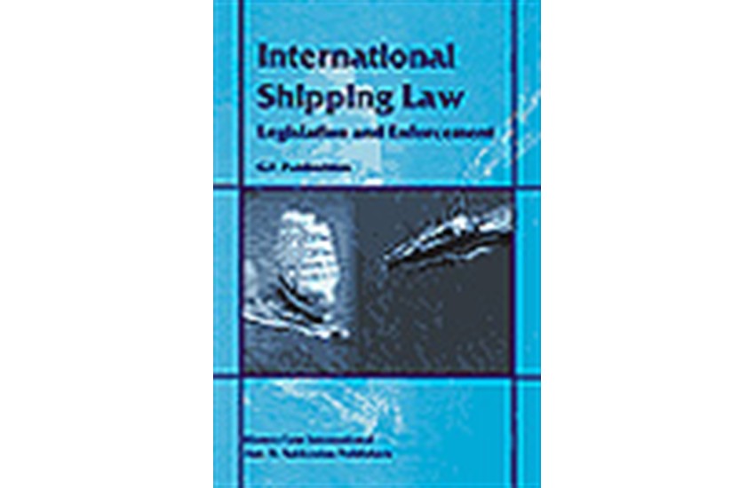 INTERNATIONAL SHIPPING LAW, LEGISLATION AND ENFORCEMENT