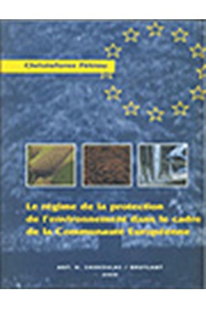 LE REGIME JURIDIQUE DE L’ ENVIORNMENT DANS LE CADRE DE LA COMMUNAUTE EUROPEENNE
