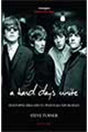 A HARD DAY'S WRITE ΟΙ ΙΣΤΟΡΙΕΣ ΠΙΣΩ ΑΠΟ ΤΑ ΤΡΑΓΟΥΔΙΑ ΤΩΝ BEATLES