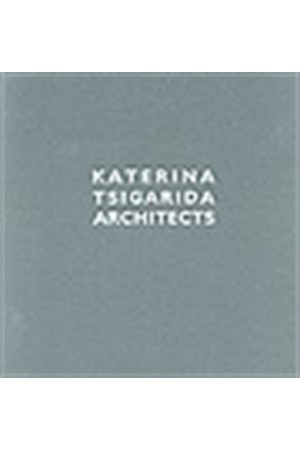 KATERINA TSIGARIDA ARCHITECTS 1996-2006