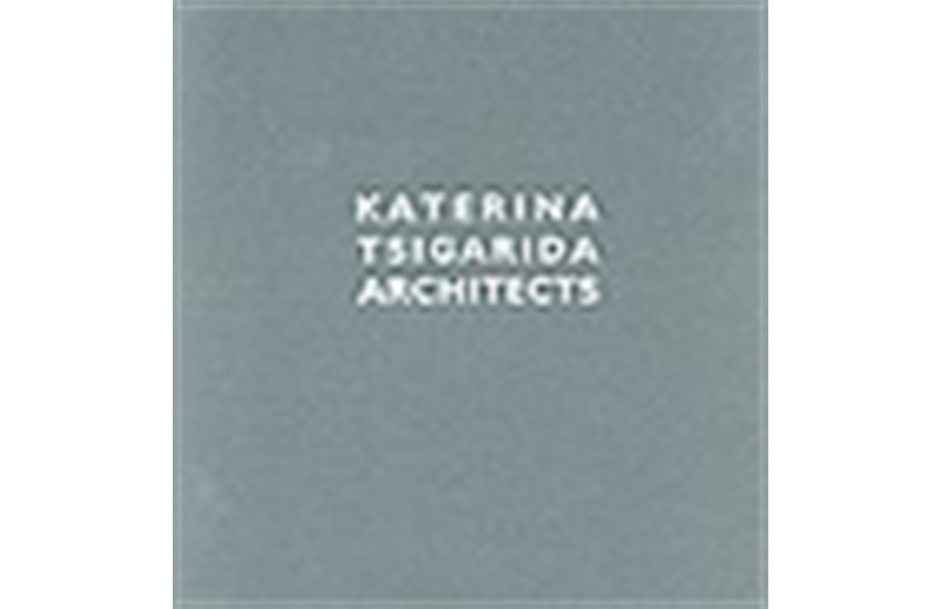 KATERINA TSIGARIDA ARCHITECTS 1996-2006