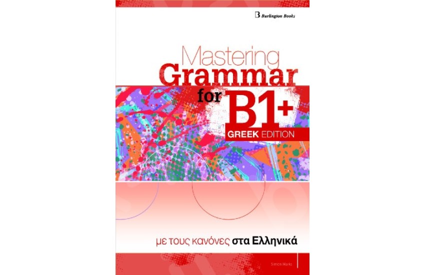 MASTERING GRAMMAR FOR B1+ (GREEK EDITION) - STUDENT'S BOOK