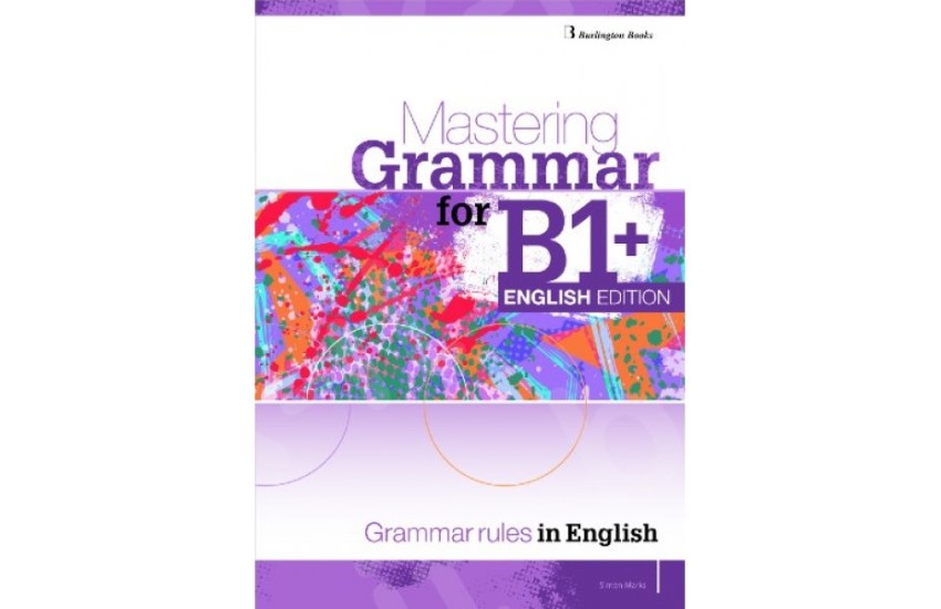 MASTERING GRAMMAR FOR B1+ (ENGLISH EDITION) - STUDENT'S BOOK
