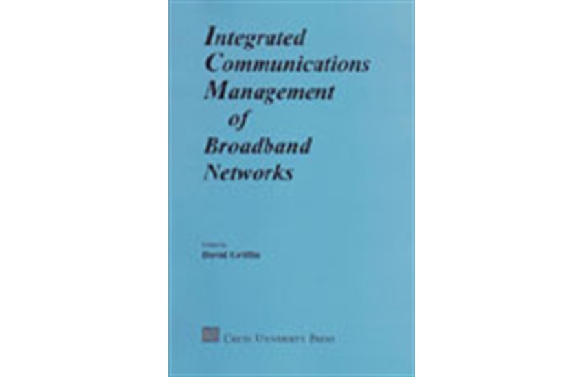 INTEGRATED COMMUNICATIONS MANAGEMENT OF BROADBAND NETWORKS