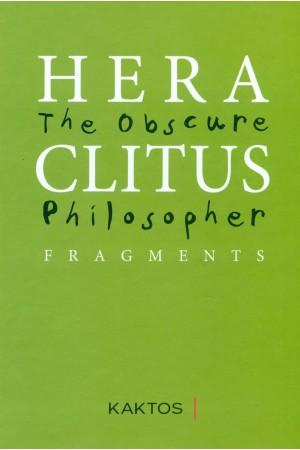 HERACLITUS: THE OBSCURE PHILOSOPHER FRAGMENTS