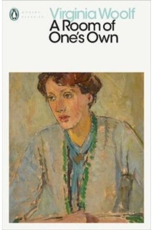 PENGUIN MODERN CLASSICS : A ROOM OF ONE'S OWN
