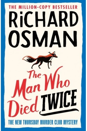THE THURSDAY MURDER CLUB 2: THE MAN WHO DIED TWICE PB
