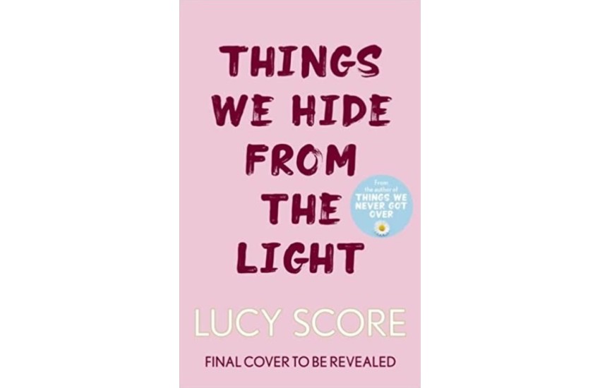 THINGS WE HIDE FROM THE LIGHT