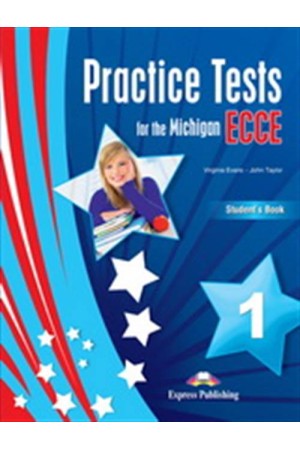 PRACTICE TESTS FOR THE MICHIGAN ECCE 1 STUDENT'S BOOK