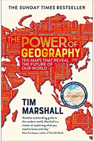 THE POWER OF GEOGRAPHY: TEN MAPS THAT REVEAL THE FUTURE OF OUR WORLD