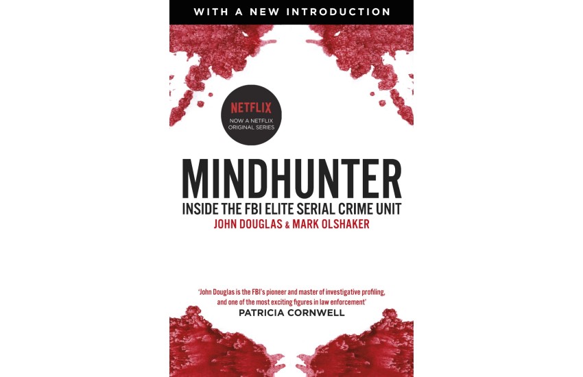 MINDHUNTER : INSIDE THE FBI ELITE SERIAL CRIME UNIT