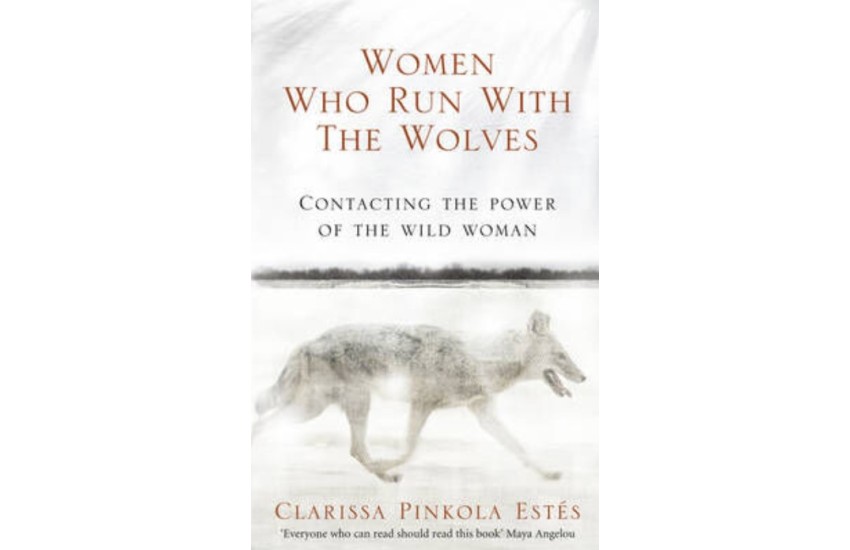 WOMEN WHO RUN WITH THE WOLVES