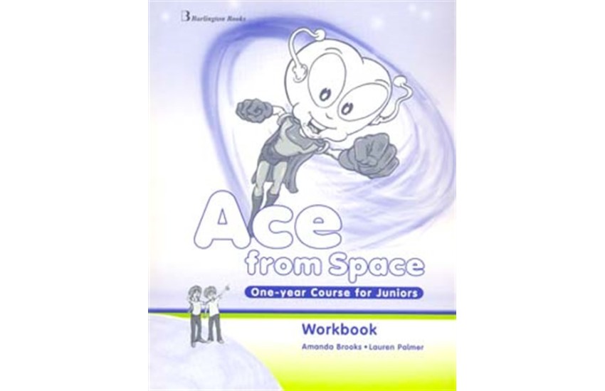 ACE FROM SPACE ONE YEAR COURSE FOR JUNIORS  WORKBOOK