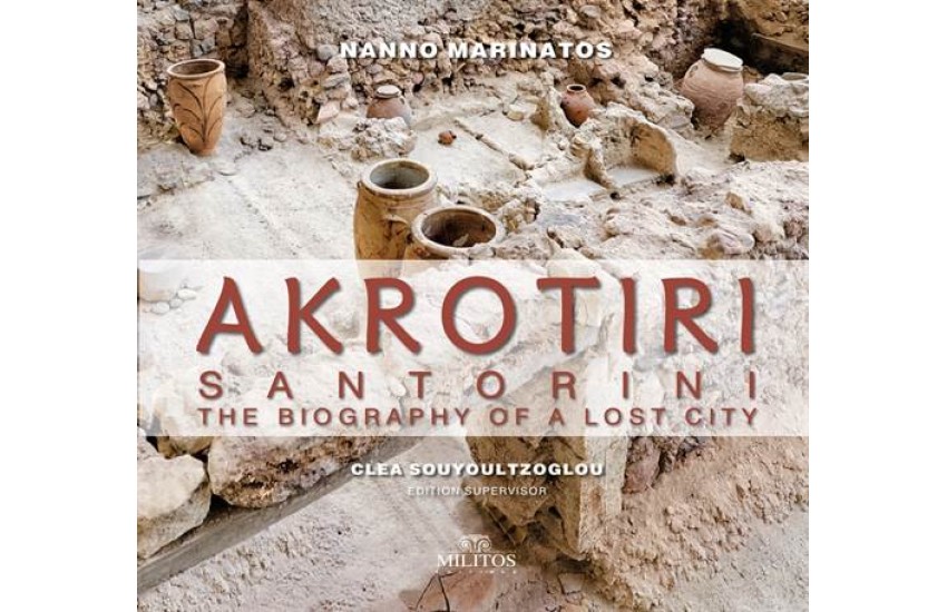AKROTIRI SANTORINI: THE BIOGRAPHY OF A LOST CITY