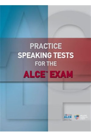 PRACTICE SPEAKING TESTS FOR THE ALCE EXAM