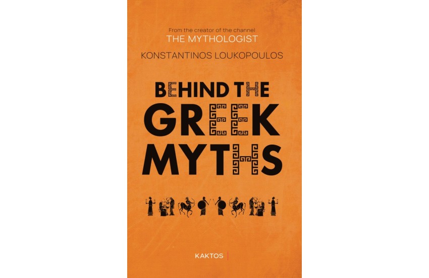 BEHIND THE GREEK MYTHS