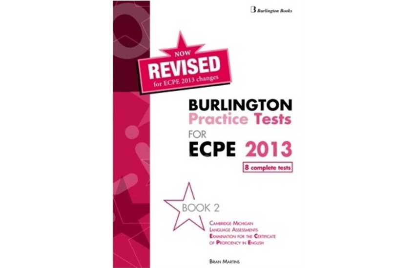 BURLINGTON PRACTICE TESTS ECPE 2 PROFICIENCY ECPE TCHR'S (8 COMPLETE TESTS)2013 REVISED