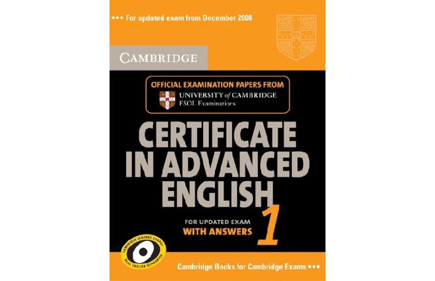 CAMBRIDGE CERTIFICATE IN ADVANCED ENGLISH 1 STUDENT'S BOOK WITH ANSWERS 2008