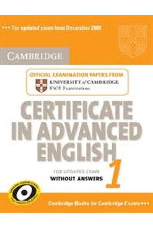 CAMBRIDGE CERTIFICATE IN ADVANCED ENGLISH 1 STUDENT'S BOOK WITHOUT ANSWERS 2008
