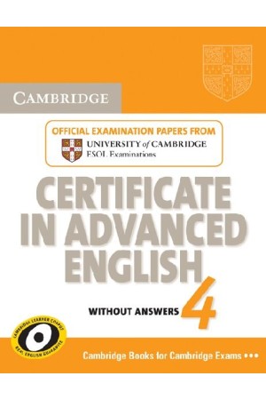 CAMBRIDGE CERTIFICATE IN ADVANCED ENGLISH 4 STUDENT'S BOOK WITHOUT ANSWERS 2010