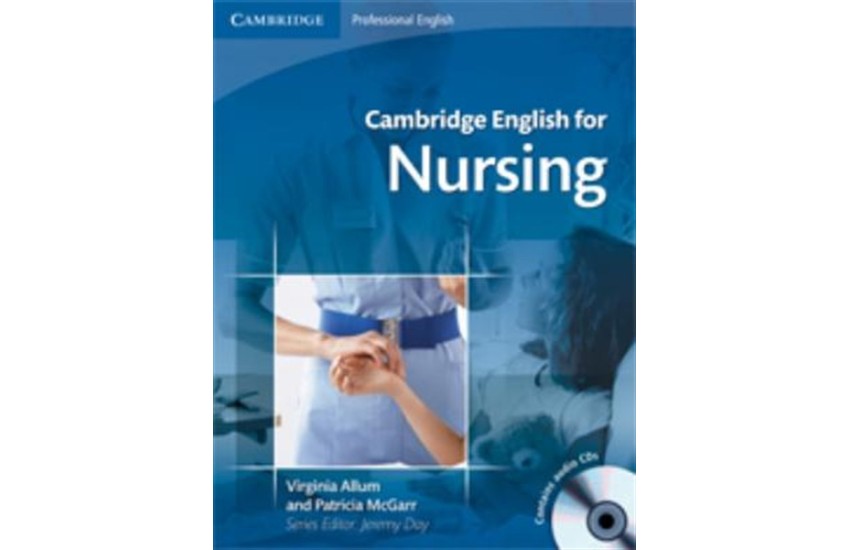 CAMBRIDGE ENGLISH FOR NURSING INTERMEDIATE TO UPPER INTERMEDIATE STUDENT'S BOOK (+CD)