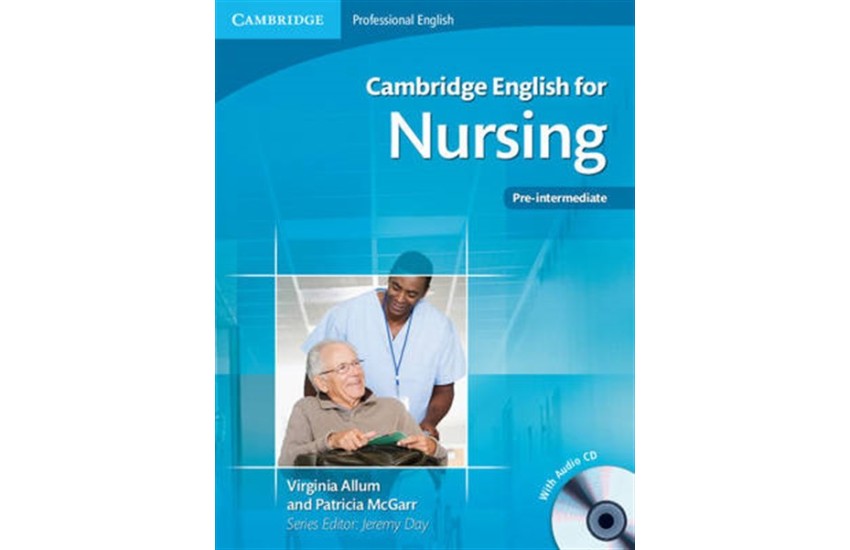 CAMBRIDGE ENGLISH FOR NURSING PRE-INTERMEDIATE TO INTERMEDIATE STUDENT'S BOOK (+CD)