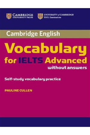 CAMBRIDGE ENGLISH VOCABULARY ADVANCED IELTS STUDENT'S BOOK WITHOUT ANSWERS CAMBRIDGE ENGLISH VOCABULARY ADVANCED IELTS STUDENT'S BOOK WITHOUT ANSWERS