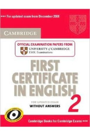 CAMBRIDGE FIRST CERTIFICATE IN ENGLISH 2 STUDENT'S BOOK WITHOUT ANSWERS 2008