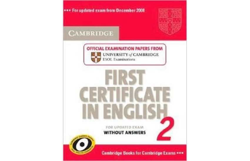CAMBRIDGE FIRST CERTIFICATE IN ENGLISH 2 STUDENT'S BOOK WITHOUT ANSWERS 2008
