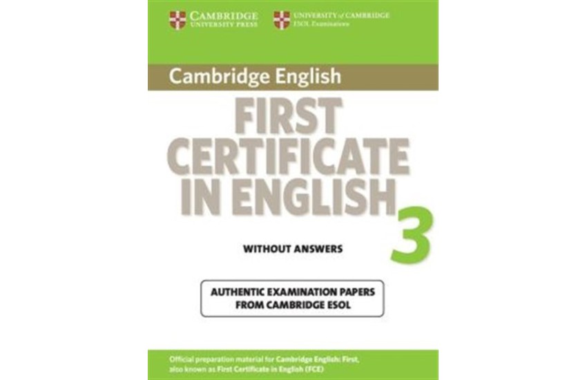 CAMBRIDGE FIRST CERTIFICATE IN ENGLISH 3 STUDENT'S BOOK WITHOUT ANSWERS 2009