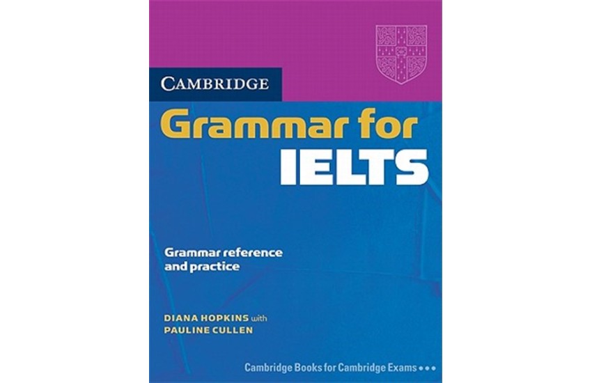 CAMBRIDGE GRAMMAR FOR IELTS STUDENT'S BOOK WITHOUT ANSWERS