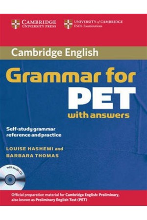 CAMBRIDGE GRAMMAR FOR PET STUDENT'S BOOK (+CD) WITH ANSWERS CAMBRIDGE GRAMMAR FOR PET STUDENT'S BOOK (+CD) WITH ANSWERS