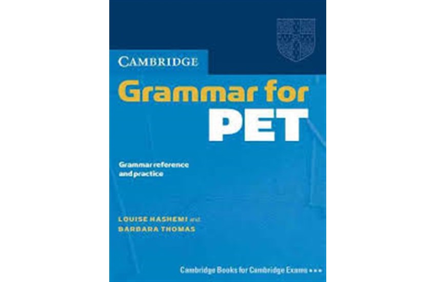 CAMBRIDGE GRAMMAR FOR PET STUDENT'S BOOK WITHOUT ANSWERS
