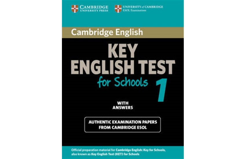 CAMBRIDGE KEY ENGLISH TEST 1 STUDENT'S BOOK FOR SCHOOLS WITH ANSWERS