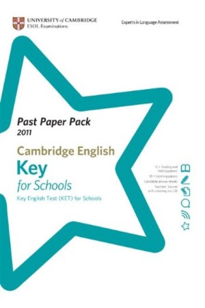 CAMBRIDGE KEY ENGLISH TEST (+ AUDΙΟ CD) FOR SCHOOLS PAST PAPER PACK 2011