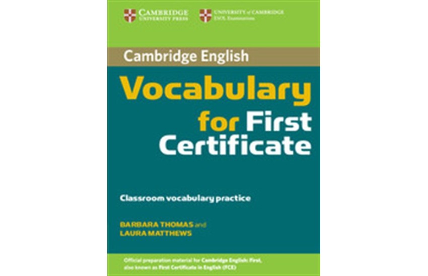 CAMBRIDGE VOCABULARY FOR FCE STUDENT'S BOOK (WITHOUT ANSWERS)