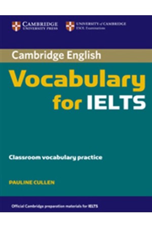 CAMBRIDGE VOCABULARY FOR IELTS STUDENT'S BOOK WITHOUT ANSWERS
