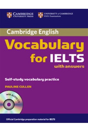 CAMBRIDGE VOCABULARY FOR IELTS STUDENT'S BOOK (+CD) WITH ANSWERS CAMBRIDGE VOCABULARY FOR IELTS STUDENT'S BOOK (+CD) WITH ANSWERS